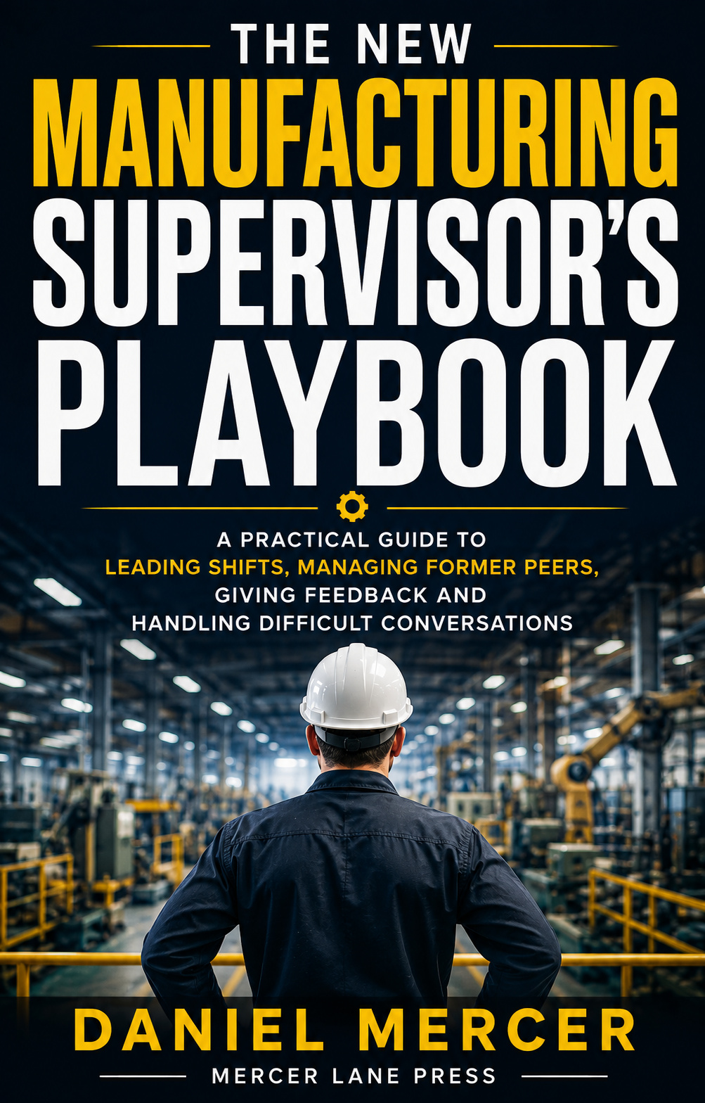 Cover of The New Manufacturing Supervisor's Playbook by Daniel Mercer